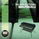 Max Porcelli - Sex With My Rhodes Original Mix