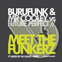 Burufunk Mr Cooley Future Perfect - Meet The Funkerz Original Mix