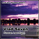 Vlad Seven - Forever Original Mix