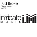 Kid Broke - The Answer Original Mix