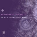 Kai Randy Michel - Monokind Michael Schwarz Remix