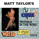Matt Taylor s Chain - Uncertain Blues
