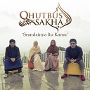 Qhutbus Sakha - Sholawat Tadumu