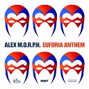 Alex M O R P H - Euforia Anthem