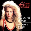lian ross - say you ll neve