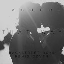 Backstreet Boys - Tell Me Why DJ Asher Remix Cover Extended Mix