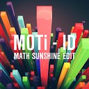 MOTi - ID Math Sunshine Edit