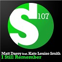 Matt Darey feat Kate Louise Smith - I Still Remember Original Mix
