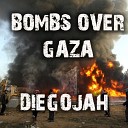 Diegojah - Bombs over Gaza Dutty Dan Bass Remix