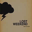 Lost Weekend - What Are We Doing Wrong