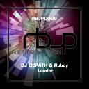 DJ DEPATH Ruboy - Louder Original Mix