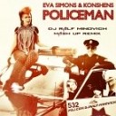 Eva Simons amp Konshens - Policeman DJ RALF MINOVICH MASH UP