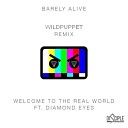 Barely Alive feat Diamond Eyes - Welcome To The Real World Wildpuppet Remix