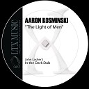 Aaron Kosminski - The Light of Men In the Dark Dub