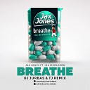 Jax Jones ft Ina Wroldsen - Breathe Dj Jurbas TJ Radio Edit