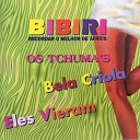 Bibiri - Eles Vieram