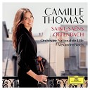 Camille Thomas Orchestre National de Lille Alexandre… - Offenbach Harmonies des bois Op 76 II Les larmes de…