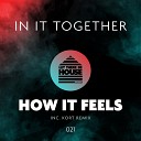 In It Together - How It Feels Original Mix