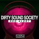 Dirty Sound Society - Red Alert Original Mix