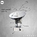 Mark Grandel John Fux - Anaconda Original Mix