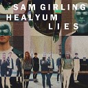 Sam Girling feat Healyum - Lies Radio Edit