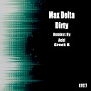 Max Delta - Dirty Original Mix