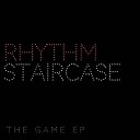 Rhythm Staircase - The Game Original Mix