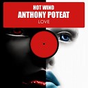 Hot Wind feat Anthony Poteat - Love Original Mix