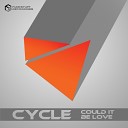 Cycle - Could It Be Love Original Mix