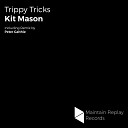 Kit Mason - Trippy Tricks Original Mix