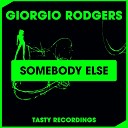Giorgio Rodgers - Somebody Else Original Mix