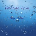 Love Emotion - My Soul Original Mix