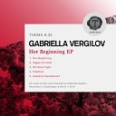 Gabriella Vergilov - Her Beginning Original Mix