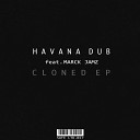 Havana Dub - Cloned Original Mix