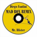 Diego Fantini - Mr Blister Mad Box Remix