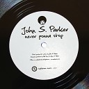 John S Parker - Never Gonna Stop