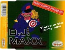 D J Maxx - You re In The Army Now Original Mix