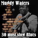 Muddy Waters - I want you to love me