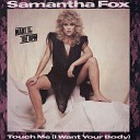 Samantha Fox - Touch Me I Want Your Body Extended Version…