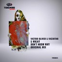 MKJAY Victor Oliver Vicentini - Don t Know Why Original Mix