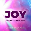 Joy - Discofox Megamix Short Radio Version