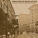 George Lewis New Orleans Jazz Band feat - Lord Lord You Certainly Been Good to Me