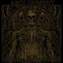 Abolishment Of Flesh - Weeping for the Decayed