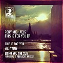 Rory Michaels - Bring You The Sun Re Groove Mix