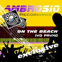 Ivo Pavko - On The Beach Original Mix