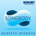 Roberto Bedross - Somebody Original Mix