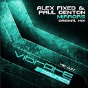 Alex Fixed Paul Denton - Mirrors Original Mix