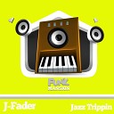 J Fader - Trippin Out Original Mix