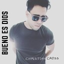 Christian Cross - Bueno Es Dios