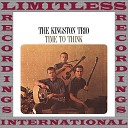 The Kingston Trio - No One To Talk My Troubles To